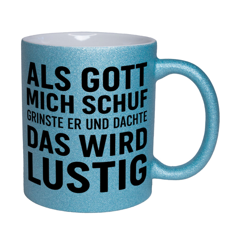 Glitzertasse Als Gott mich schuf - das wird lustig💕 Sprüchetasse lustig – Bild 6