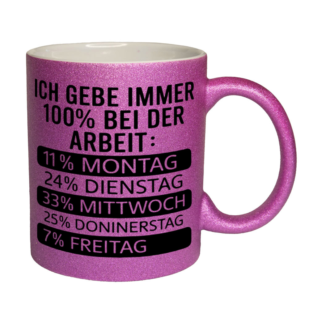 Glitzertasse pink: Ich gebe immer 100% bei der Arbeit: