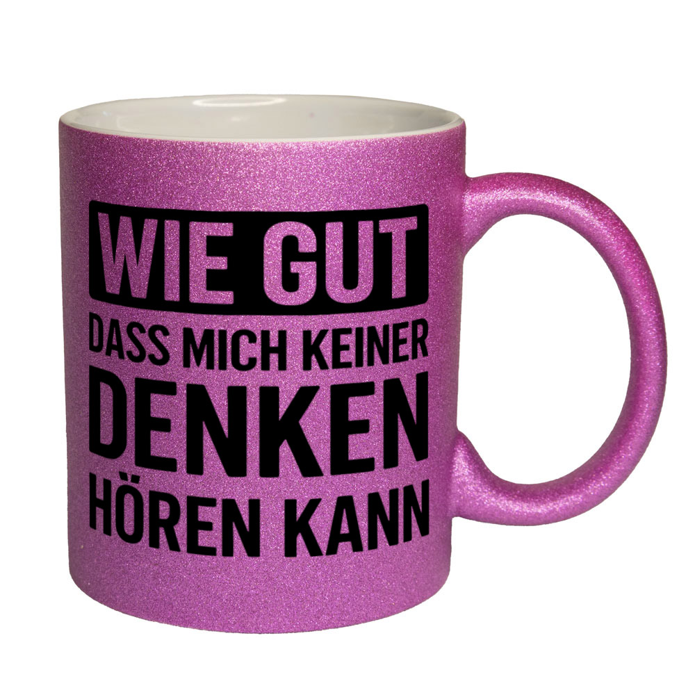 Glitzertasse Wie gut dass mich keiner denken hören kann 💕 Sprüchetasse lustig – Bild 2