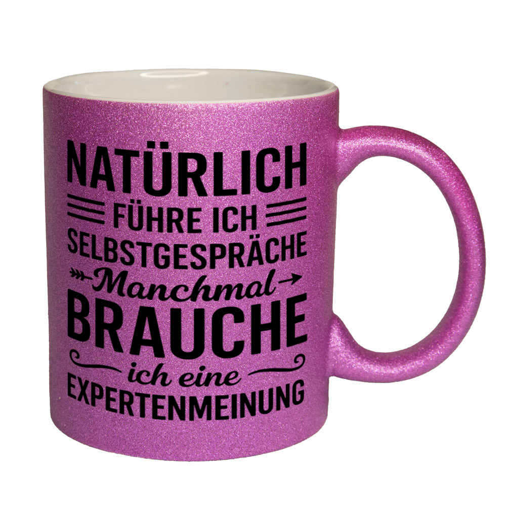 Glitzertasse Natürlich Selbstgespräche - Expertenmeinung 💕 Sprüchetasse lustig – Bild 8