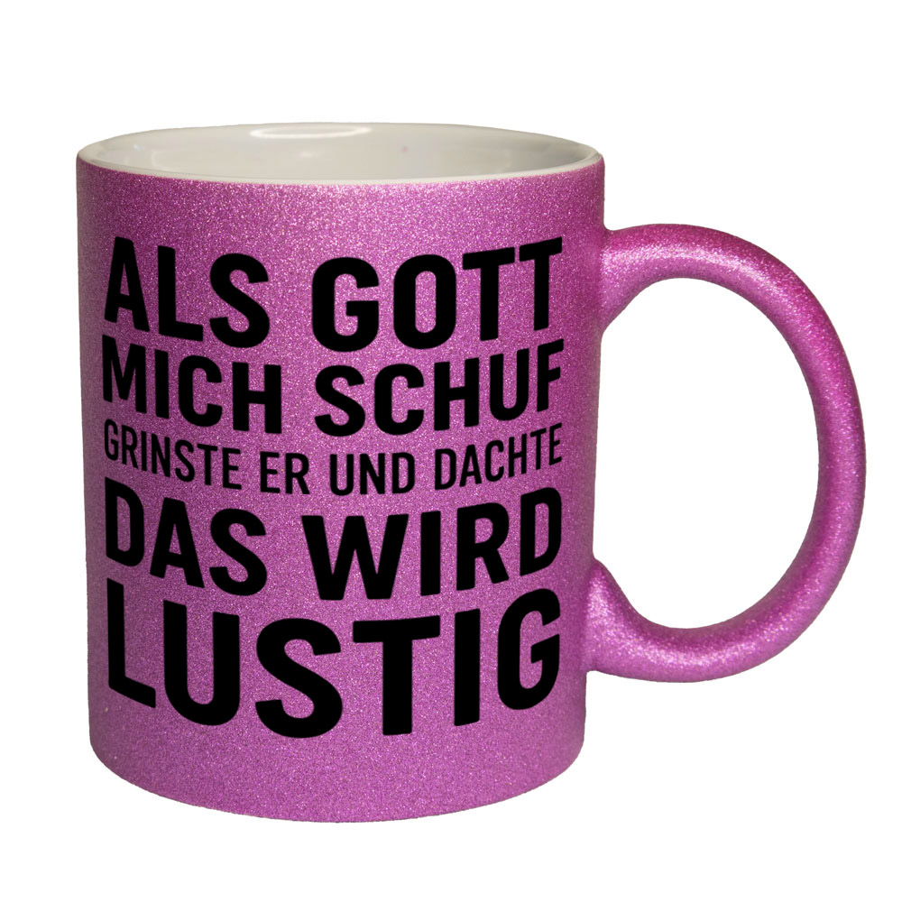 Glitzertasse Als Gott mich schuf - das wird lustig💕 Sprüchetasse lustig – Bild 7