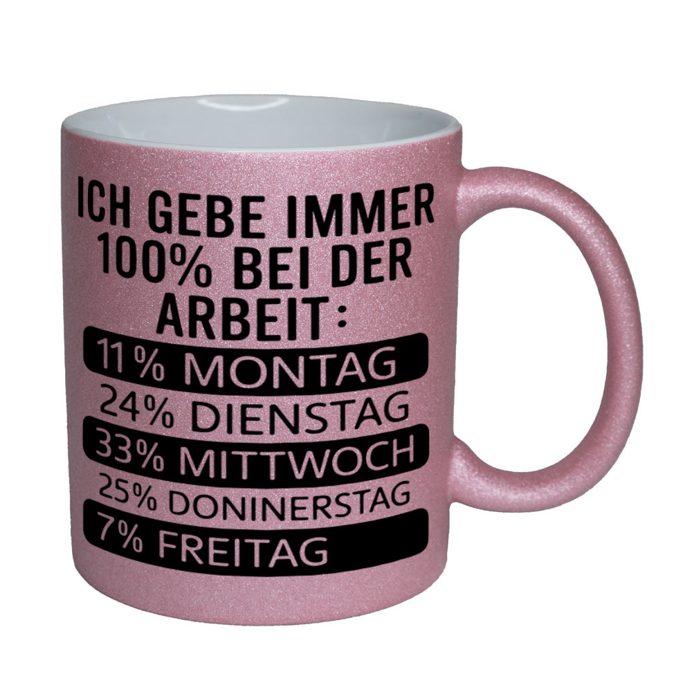 Glitzertasse rosa: Ich gebe immer 100% bei der Arbeit: