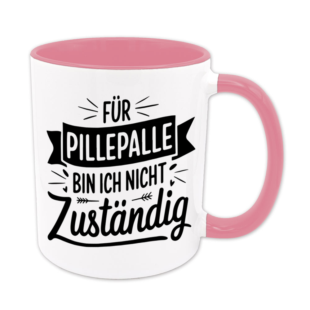 Spruchtasse rosa: Für Pillepalle bin ich nicht zuständig