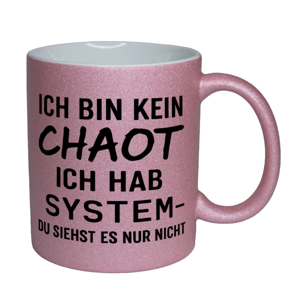 Glitzertasse Kein Chaot - Ich hab System 💕 Sprüchetasse lustig – Bild 6