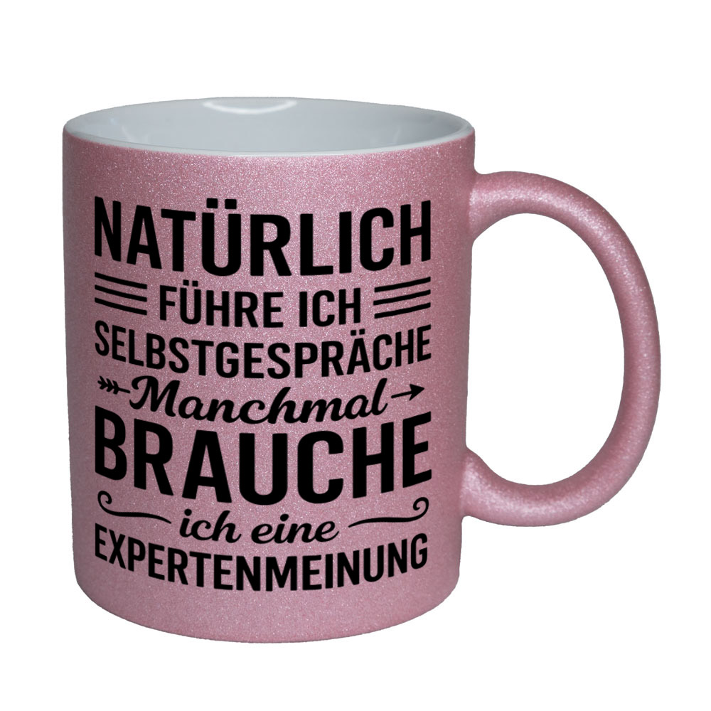 Glitzertasse Natürlich Selbstgespräche - Expertenmeinung 💕 Sprüchetasse lustig – Bild 5