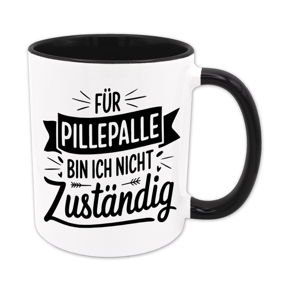 Spruchtasse schwarz: Für Pillepalle bin ich nicht zuständig
