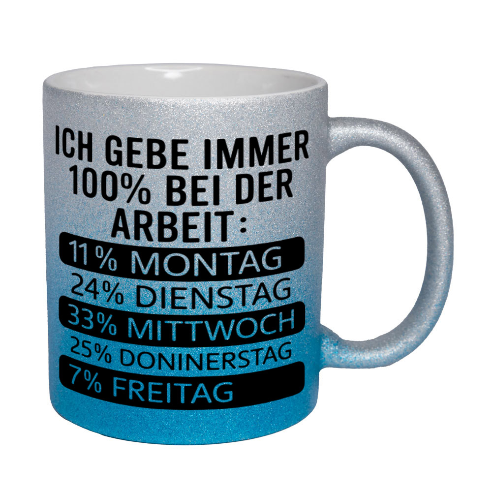 Glitzertasse silber-blau: Ich gebe immer 100% bei der Arbeit: