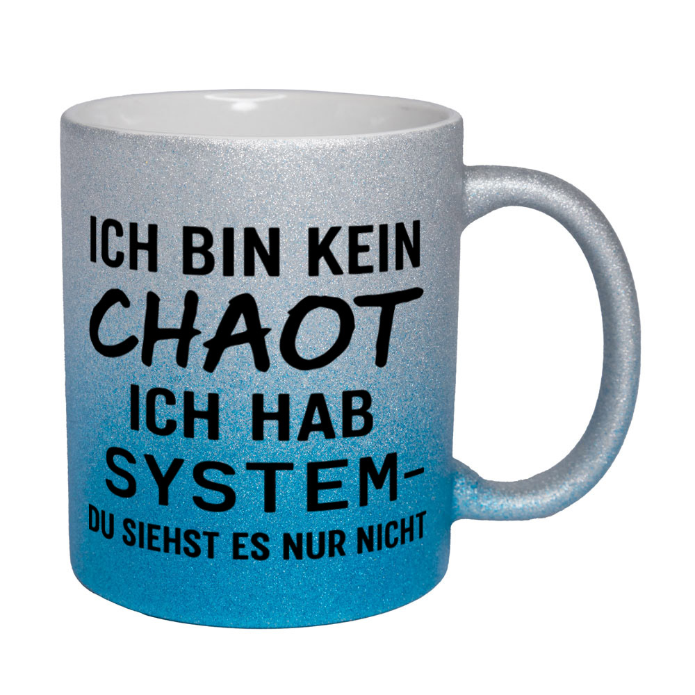 Glitzertasse Kein Chaot - Ich hab System 💕 Sprüchetasse lustig – Bild 4