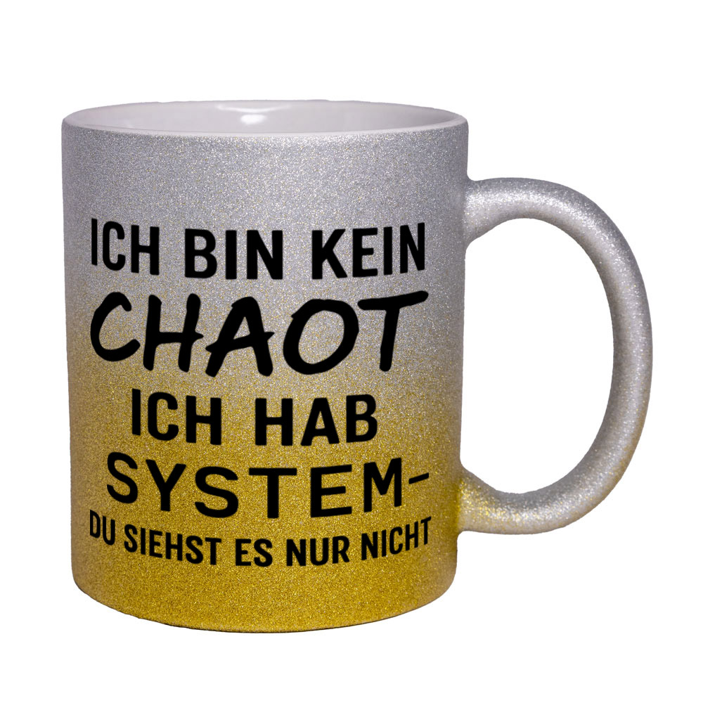 Glitzertasse Kein Chaot - Ich hab System 💕 Sprüchetasse lustig – Bild 3