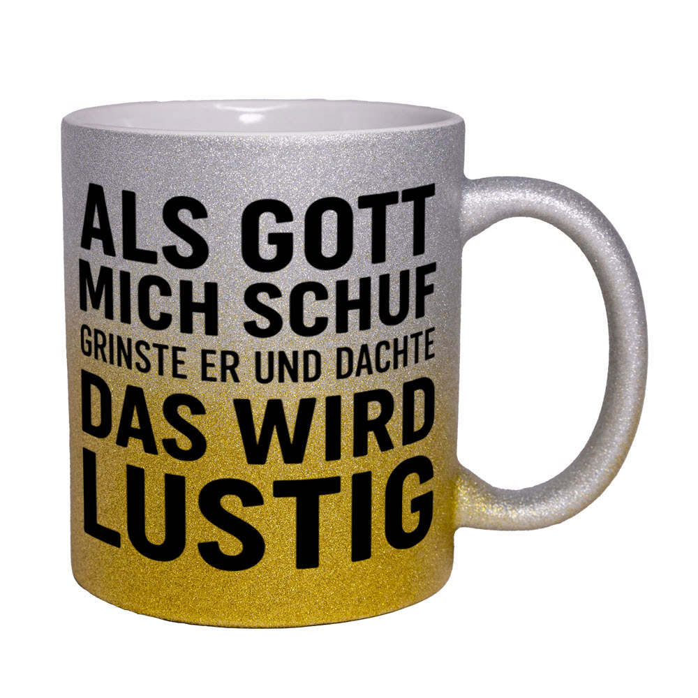 Glitzertasse Als Gott mich schuf - das wird lustig💕 Sprüchetasse lustig – Bild 3