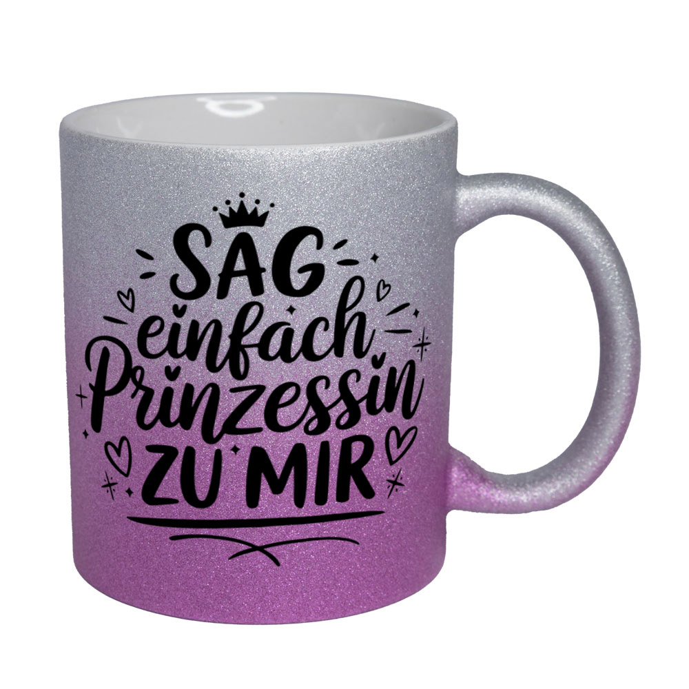 Glitzertasse silber-pink: SAG einfach Prinzessin ZU MIR