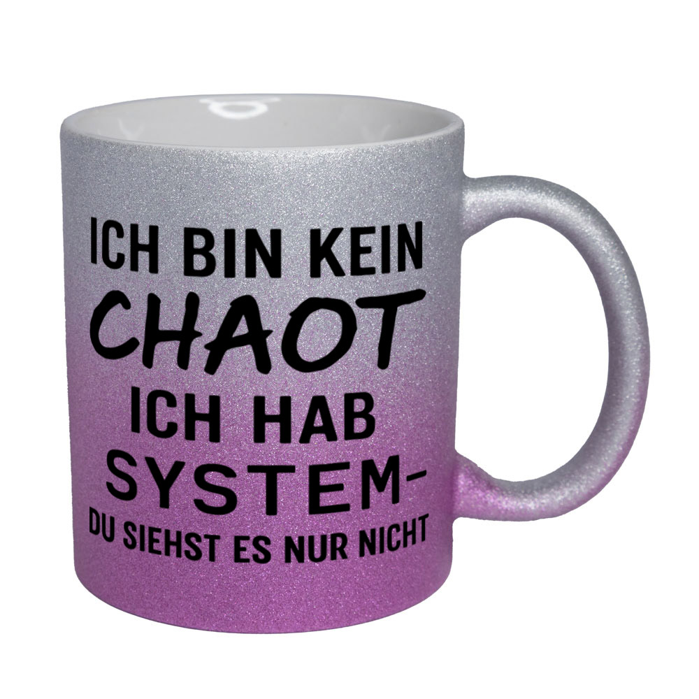 Glitzertasse Kein Chaot - Ich hab System 💕 Sprüchetasse lustig – Bild 2