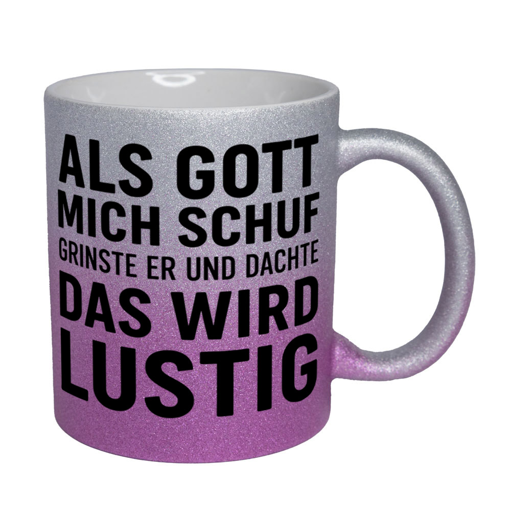 Glitzertasse Als Gott mich schuf - das wird lustig💕 Sprüchetasse lustig – Bild 2